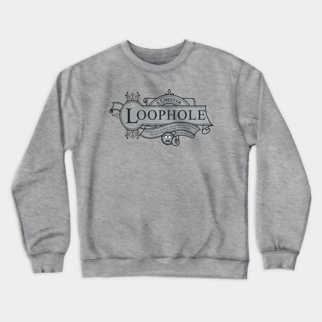 J. Cheever Loophole, Attorney at Law. Yeah, let's go with that. Crewneck Sweatshirt by ClassicTales